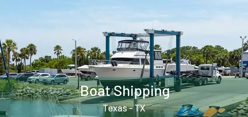Boat Shipping Texas - TX